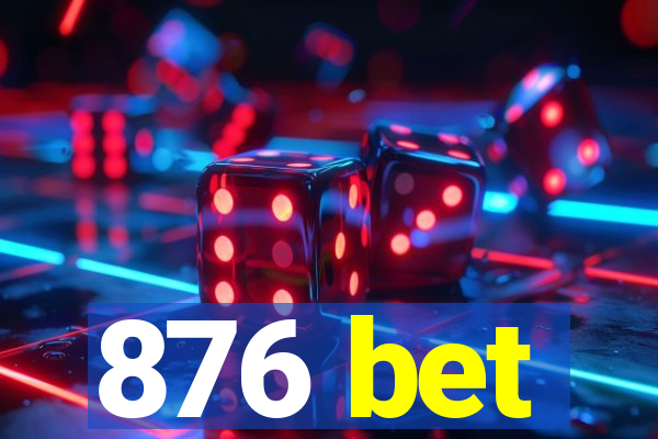 876 bet